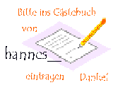 Gstebuch von hannes__ - Bitte eintragen - Danke!